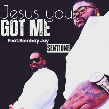 Jesus You Got Me ft. Bombay Jay cover art