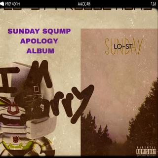 SUNDAY SQUMP APOLOGY