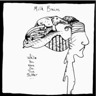 Milk Brains
