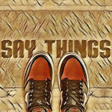 Say Things (feat. Hvze) cover art