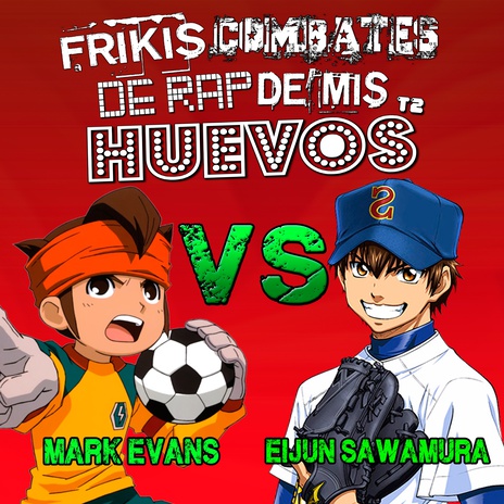 Mark Evans vs Eijun Sawamura (Frikis Combates de Rap de Mis Huevos T2) cover art