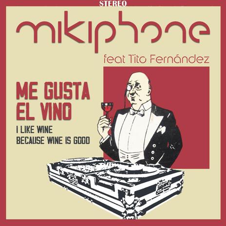 Me gusta el vino (Radio Edit) ft. Tito Fernández