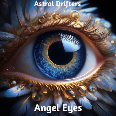 Angel Eyes ft. Astral Drifters