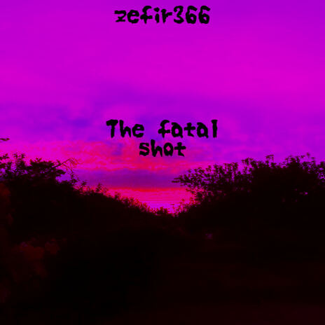 The fatal shot (sped up) cover art