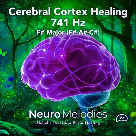 Cerebral Cortex Healing | 741 Hz | F# Major Chords | Forest