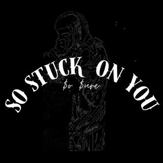 So Stuck on You