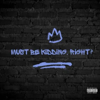 Must Be Kidding, Right? ft. Trixx cover art
