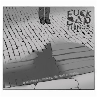 Fuck Bad Things