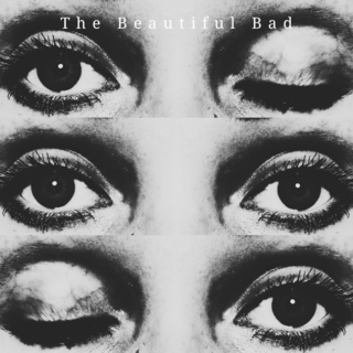 The Beautiful Bad