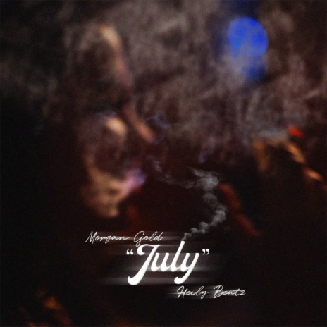 July ft. Morgan Gold