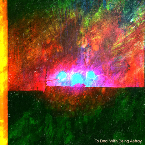 To Deal with Being Astray cover art