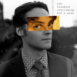 The Blankest Year/Swing and a Miss