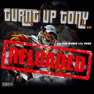 TURNT UP TONY (RELOADED)
