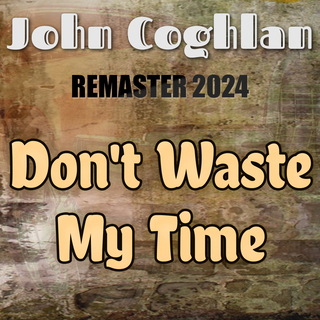 Don't Waste My Time (Remaster 2024) cover art