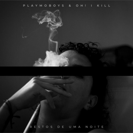 Restos de uma noite ft. Oh! I Kill cover art