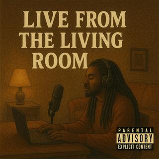 LIVE FROM THE LIVING ROOM