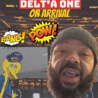 Delt'a One on Arrival