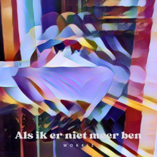Als Ik Er Niet Meer Ben cover art