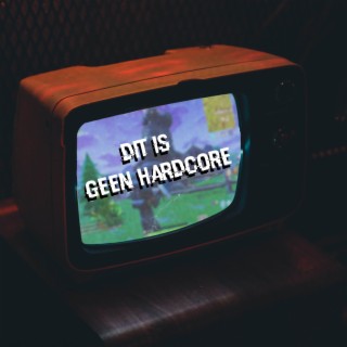 Dit Is Geen Hardcore cover art