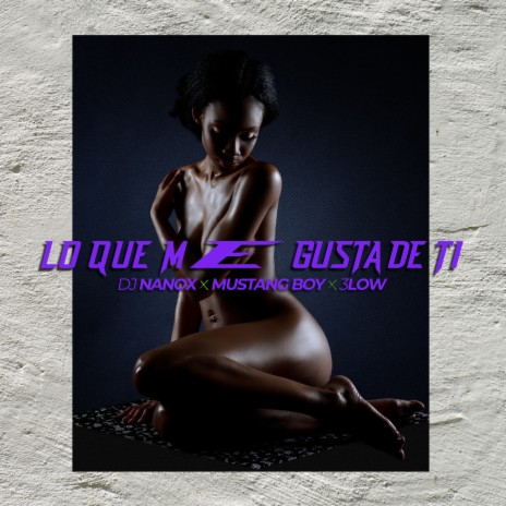 Lo Que Me Gusta de Ti ft. 3Low & Mustang Boy cover art