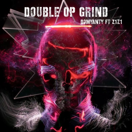 Double Op Grind ft. Z1Z1