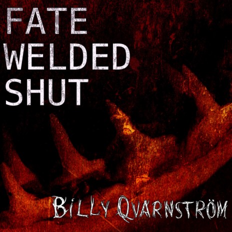 Fate Welded Shut (From Iron Lung)