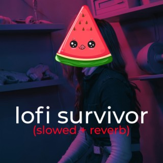 Lofi Survivor (slowed + reverb)