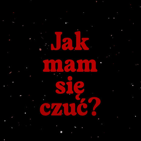 JAK MAM SIĘ CZUĆ? cover art