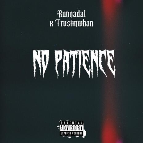 No Patience ft. Trustinwham cover art