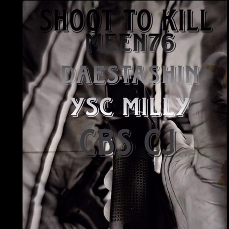 Shoot to kill ft. Meen 76 ysc milly cbs cj cover art