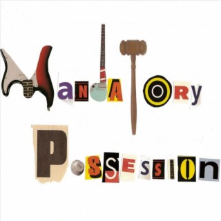 Mandatory Possession