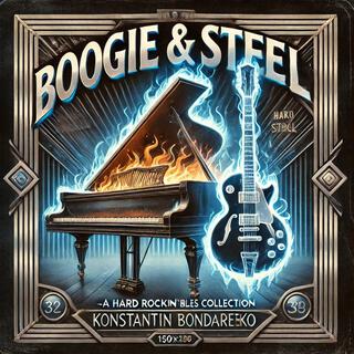 Boogie & Steel (A Hard Rockin' Blues Collection)