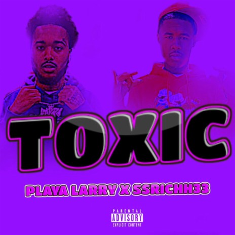 Toxic ft. SSRICHH33 cover art