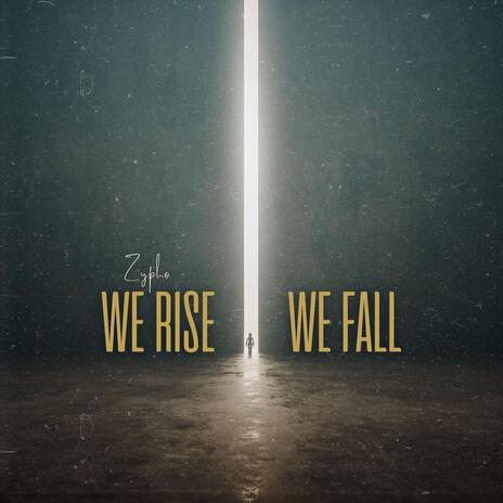 We Rise, We Fall