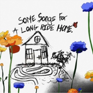 Some Songs for a Long Ride Home