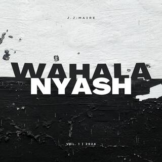 WAHALA / NYASH, Vol. 1