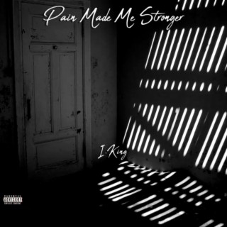 Pain Made Me Stronger