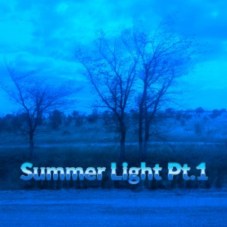 Summer Light, Pt. 1