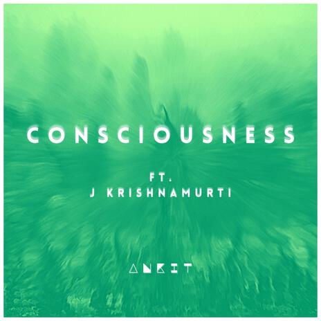 Consciousness ft. J Krishnamurti cover art
