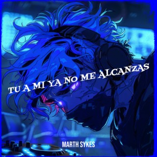 Tu a Mi Ya No Me Alcanzas cover art