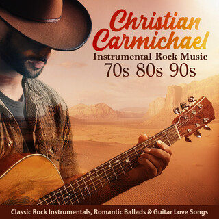 Instrumental Rock Music 70S 80S 90S: Classic Rock Instrumentals, Romantic Ballads & Guitar Love Songs
