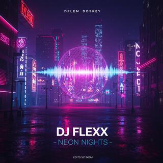 DJ Flexx – “Neon Nights