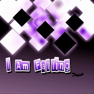 I Am Falling