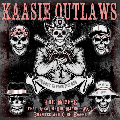 Kaasie Outlaws (Journey to Passthemic23) ft. The Wize-E, NjabuloMGT, Bryntee & Cubic Emerg cover art