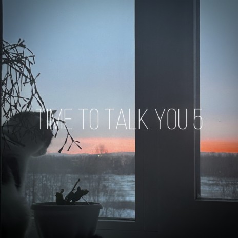 Time to Talk You 5 cover art