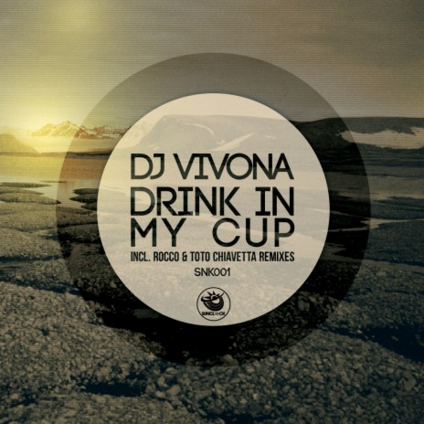Drink In My Cup (Rocco Deep Tro Remix) cover art