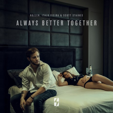 Always Better Together ft. Italo Vieira, Scott Staines, Lucas Stiw & Renan Chesk