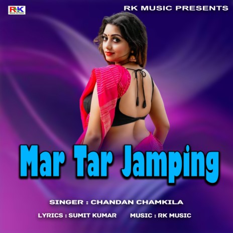Mar Tare Jumping (Bhojpuri Song)