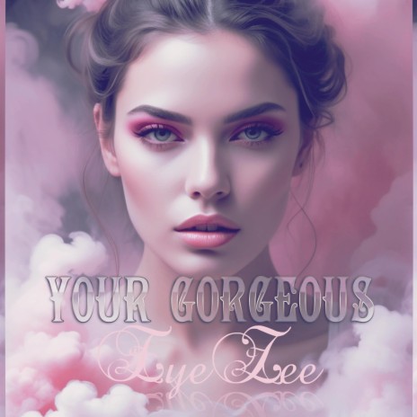 YOUR GORGEOUS ft. SLOWLY & V.S.O.P