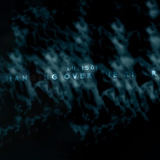 Hanging Over the River cover art